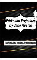 Pride and Prejudice by Jane Austen The Original Classic Unabridged and Annotated Edition: The Complete Novel of Jane Austen Modern Cover Version