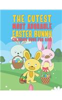 The Cutest Most Adorable Easter Bunny Coloring Book For Kids