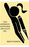 Xan Anderson- Xanworks and Olive, Inc.