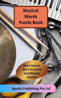 Musical Words Puzzle Book (Word Search, Word Scramble and Missing Vowels)