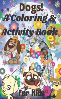 Dogs! A Coloring and Activity Book for Kids