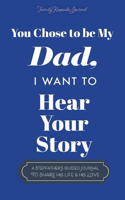 You Chose to Be My Dad; I Want to Hear Your Story