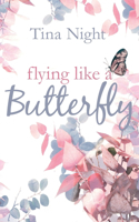Flying like a Butterfly: (1 Pensacola-Reihe)