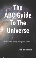 ABC Guide To The Universe: An Illustrated Journey Through The Cosmos