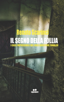 Segno Della Follia: I Casi Impossibili del Vice Questore Rinaldi