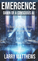 Emergence: Dawn of A Concious AI