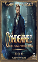 Condemned: Book 5: Lord Valevsky Book #5(5 Lord Valevsky: Last of the Line)