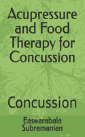 Acupressure and Food Therapy for Concussion: Concussion