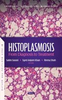 Histoplasmosis: From Diagnosis to Treatment (Infectious Diseases and Microbiology)