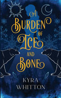 Burden of Ice and Bone