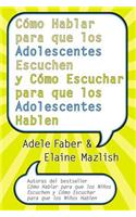 Cómo Hablar Para Que Los Adolescentes Escuchen Y Cómo Escuchar Para Que Los Adol