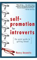 Self-Promotion for Introverts: The Quiet Guide to Getting Ahead: The Quiet Guide to Getting Ahead