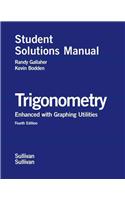 Student Solutions Manual for Trigonometry Enhanced with Graphing Utilities