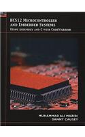 HCS12 Microcontroller and Embedded Systems: Using Assembly and C with Code Warrior: Using Assembly and C With Codewarrior
