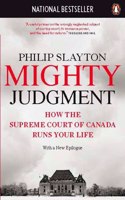 Mighty Judgment: How The Supreme Court Of Canada Runs Your Life