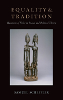 Equality and Tradition: Questions of Value in Moral and Political Theory