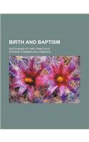 Birth and Baptism; Discourses of First Principles