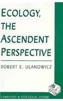 Ecology, the Ascendent Perspective
