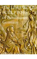 The Limewood Sculptors of Renaissance Germany