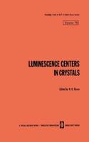 Luminescence Centers in Crystals: (79 The Lebedev Physics Institute Series)