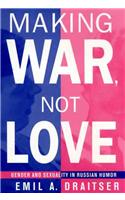 Making War, Not Love: Gender and Sexuality in Russian Humor