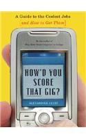 How'd You Score That Gig?
