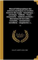 Manuel bibliographique des sciences psychiques ou occultes