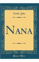 Nana (Classic Reprint)