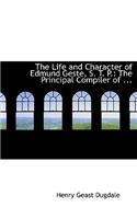 The Life and Character of Edmund Geste, S. T. P.: The Principal Compiler of ... (Large Print Edition)(English)