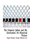 The Emperor Julian and His Generation: An Historical Picture