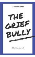 The Grief Bully