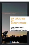 Six Lectures on Architecture