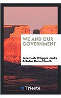 We and Our Government