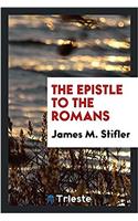 THE EPISTLE TO THE ROMANS