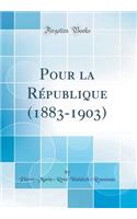 Pour La RÃ©publique (1883-1903) (Classic Reprint)