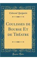 Coulisses de Bourse Et de Théatre (Classic Reprint)