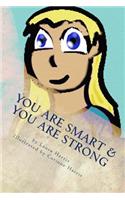 YOU Are Smart & YOU Are Strong