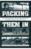 Packing Them In: An Archaeology Of Environmental Racism In Chicago, 1865-1954