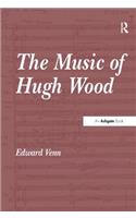 The Music of Hugh Wood