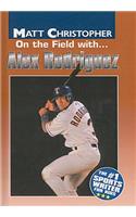 On the Field With...Alex Rodriguez