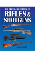 The Illustrated Catalog of Rifles and Shotguns