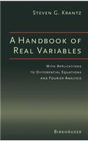 Handbook of Real Variables: With Applications to Differential Equations and Fourier Analysis