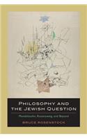 Philosophy and the Jewish Question