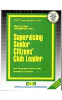 Supervising Senior Citizens' Club Leader: Passbooks Study Guide