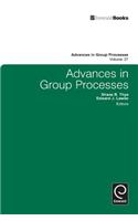 Advances in Group Processes: (27 Advances in Group Processes)
