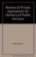 Review of Private Approaches for Delivery of Public Services