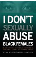 I Don't Sexually Abuse Black Females
