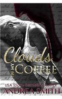 Clouds in my Coffee