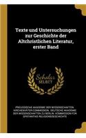 Texte und Untersuchungen zur Geschichte der Altchristlichen Literatur, erster Band