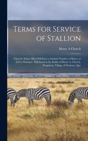 Terms for Service of Stallion [microform]